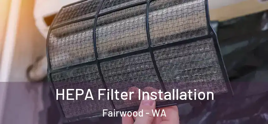  HEPA Filter Installation Fairwood - WA