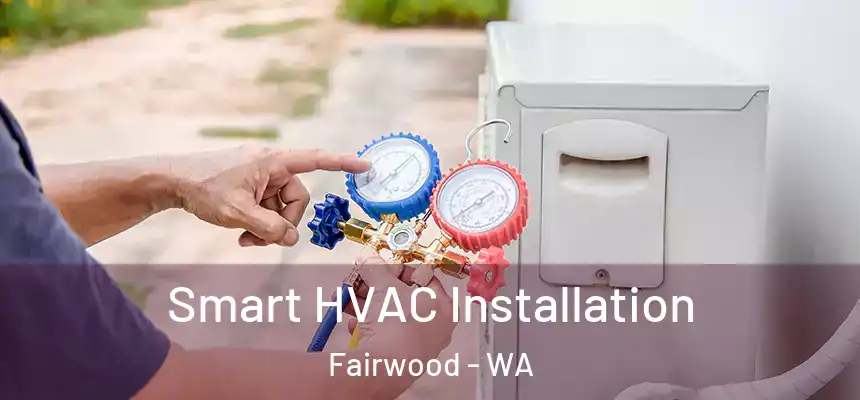  Smart HVAC Installation Fairwood - WA